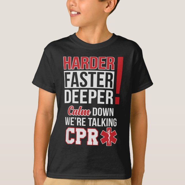 EMS Hårdare, snabbare djupare CPR EMT Medic Nurse T Shirt (Framsida)