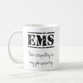 Ems-stupidity-/anställningstrygghetmugg Kaffemugg