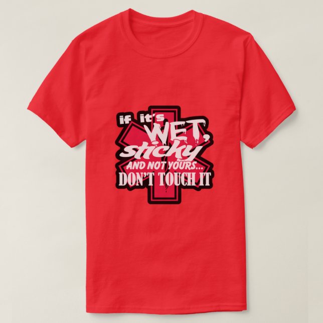 EMT-Blöt och klibbig Tee Shirt (Design framsida)