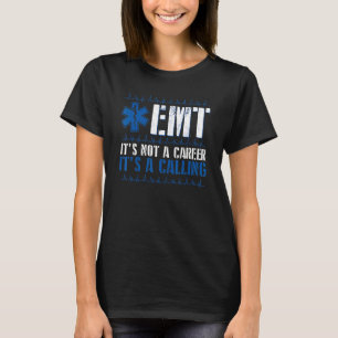 EMT Det är inte en karriär som kallas EMT Sjukvård T Shirt