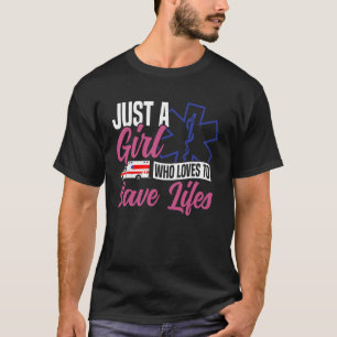 EMT EMS ambulanssjuksköterska AMR Bara en tjej som T Shirt