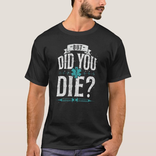 EMT EMS Sjukvårdare AMR, dog du Sarkastic? T Shirt (Framsida)