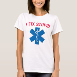Emt Ems Sjukvårdare Jag Fixar Dumt T Shirt