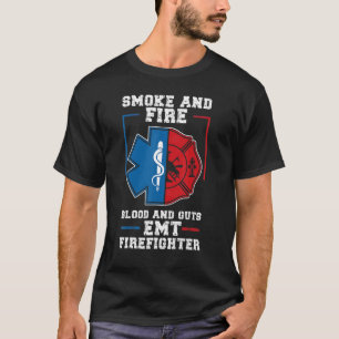 Emt Firefighter Ems Fire and Guts Firefighter Emt T Shirt