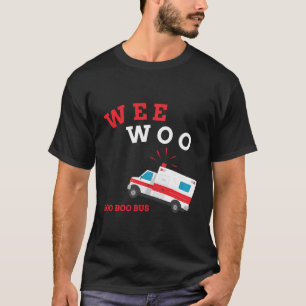 Emt Sjukvårdare Ambulance Boo Buss Wee Woo T Shirt