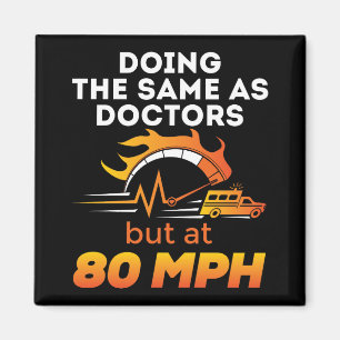 EMT Sjukvårdare FUNNY Samma som Läkare 80 MPH Magnet