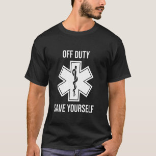Emt Sjukvårdare Off Duty Spara Yourself T Shirt