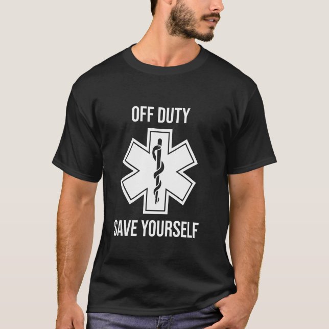 Emt Sjukvårdare Off Duty Spara Yourself T Shirt (Framsida)