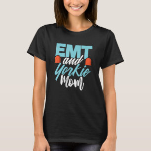 Emt Yorkshire Terrier Mamma Akut Medical Parame T Shirt