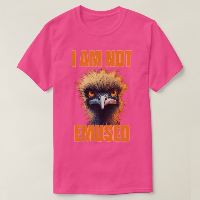 Emu I är inte Emused Funny Bird Pun T Shirt (Design framsida)