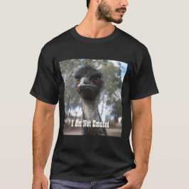 Emu - jag är inte Emused - lustin Emu Quote T Shirt