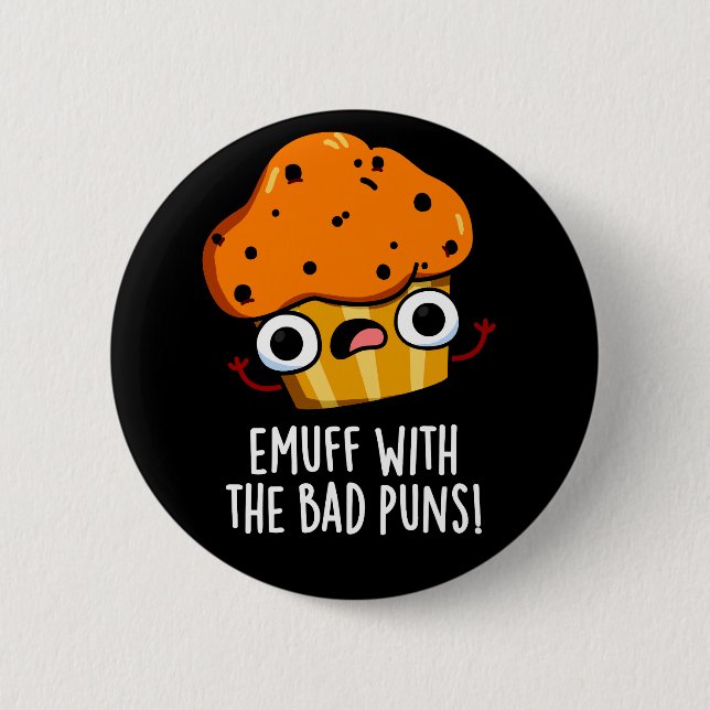 Emuff med Bad Puns Food Muffin Pun Mörk BG Knapp (Framsida)