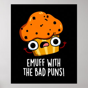 Emuff med Bad Puns Food Muffin Pun Mörk BG Poster