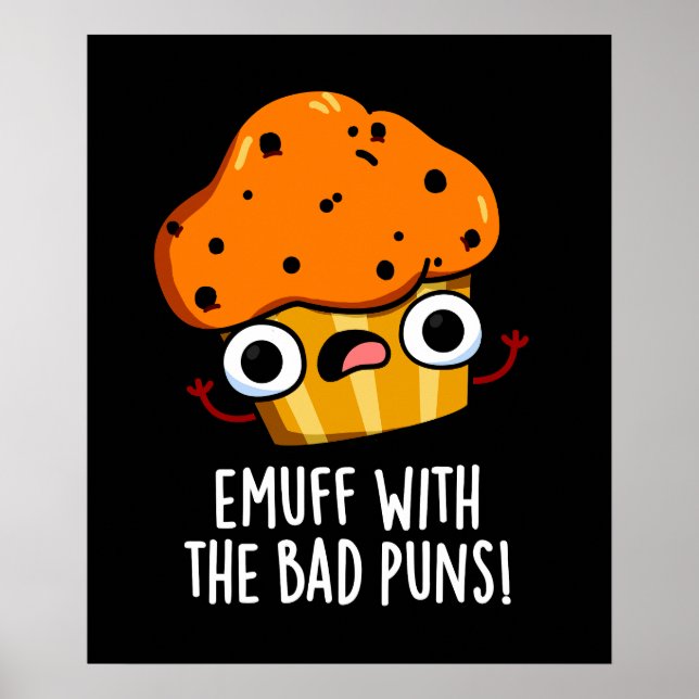 Emuff med Bad Puns Food Muffin Pun Mörk BG Poster (Framsidan)