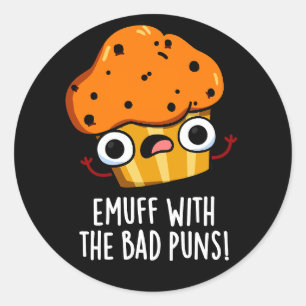 Emuff med Bad Puns Food Muffin Pun Mörk BG Runt Klistermärke