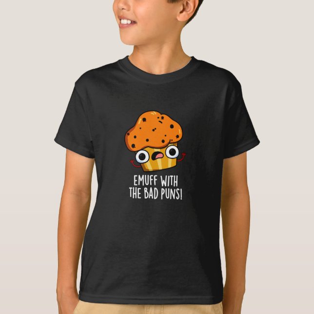 Emuff med Bad Puns Food Muffin Pun Mörk BG T Shirt (Framsida)