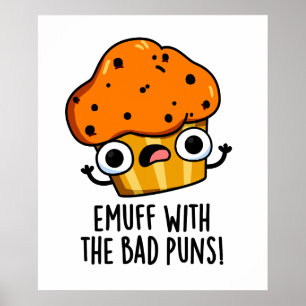 Emuff med bad Puns Food Muffin Pun Poster