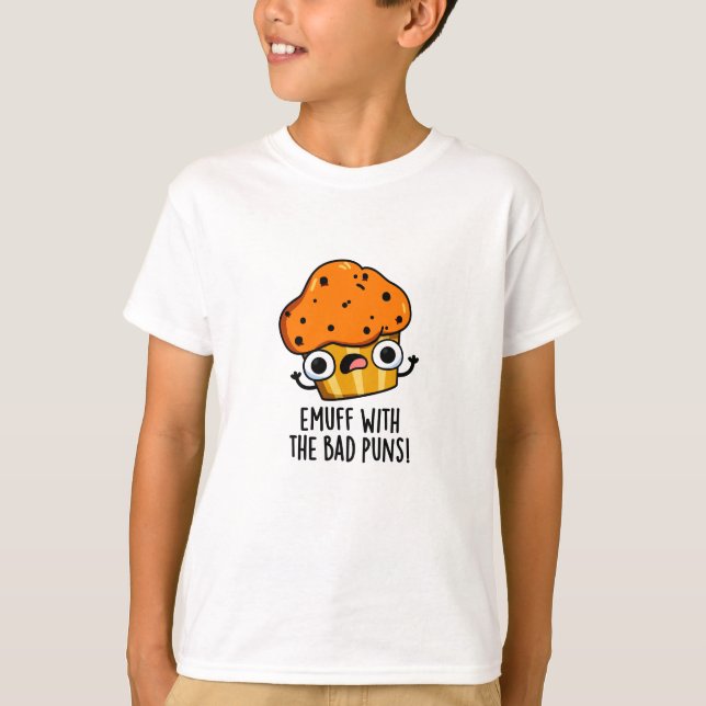 Emuff med bad Puns Food Muffin Pun T Shirt (Framsida)