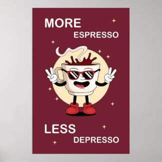 En affisch Mer espresso, mindre depresso