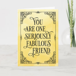 En allvarligt Fabulous Friend Birthday Kort