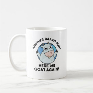 En annan Baad Pun här, vi åker igen. Kaffemugg