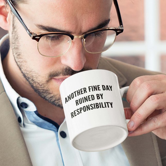 En annan Bra på grund av ansvar Kaffemugg (Another Fine Day Ruined By Responsibility Mug)