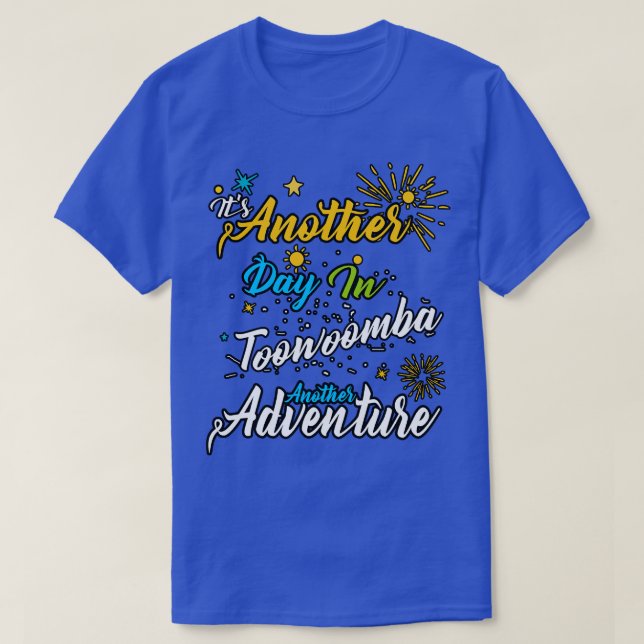 En annan dag i Toowoomba en annan äventyr T Shirt (Design framsida)