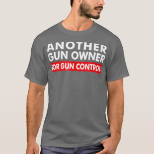 En annan Gun-ägare för Gun Control AntiGun T Shirt
