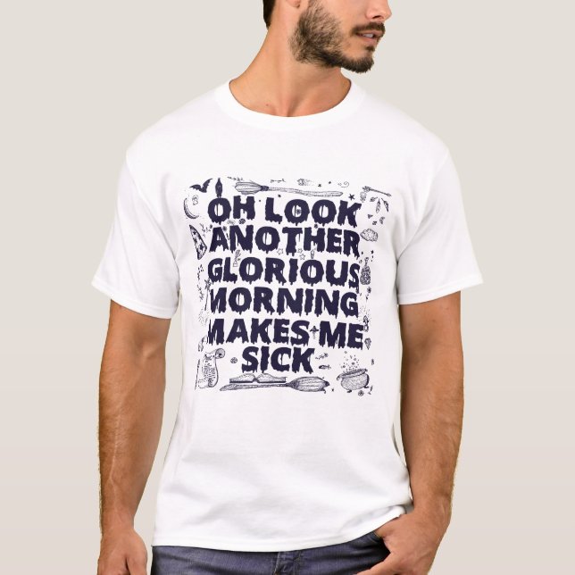 En annan härlig morgon gör mig sjuk t shirt (Framsida)