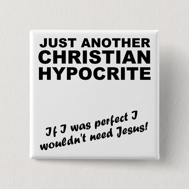 En annan kristen Hypocrite Button Pin Badge Humor Knapp (Framsida)