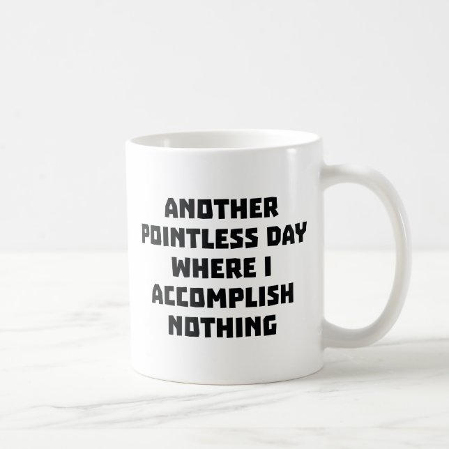 En annan meningslös dag kaffemugg (Höger)