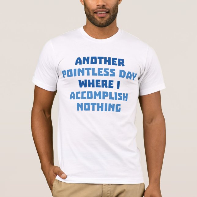 En annan meningslös dag t shirt (Framsida)