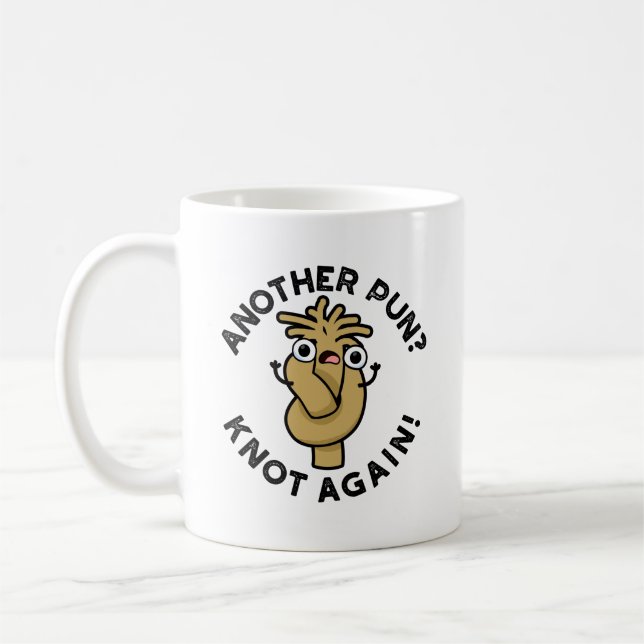 En annan Pun? Knot Recny Funny Pun Kaffemugg (Vänster)
