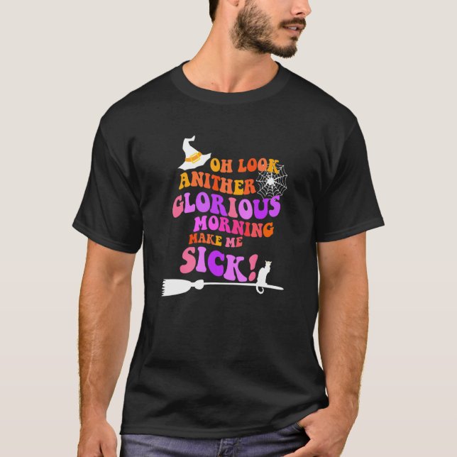 En annan underbar morgon gör mig sjuk t shirt (Framsida)