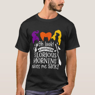 En annan underbar morgon gör mig sjuk t shirt