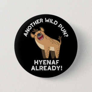 En annan Vild Pun Hyenaf Animal Pun Mörk BG Knapp
