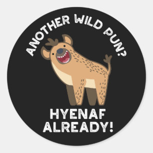 En annan Vild Pun Hyenaf Animal Pun Mörk BG Runt Klistermärke