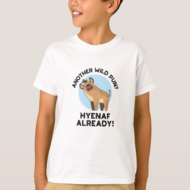 En annan Vild Pun Hyenaf redan Funny Animal Pun T Shirt (Framsida)