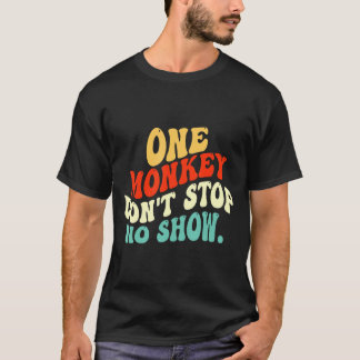 En apa stoppar inte föreställningen t shirt