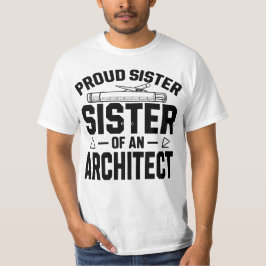 En arkitekt med stolt syster t shirt