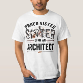 En arkitekt med stolt syster t shirt