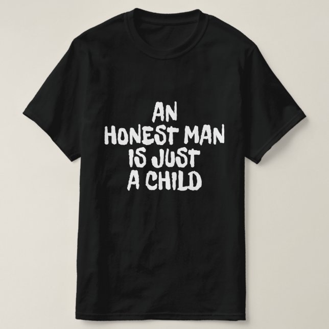 En ärlig man är bara ett barn t shirt (Design framsida)