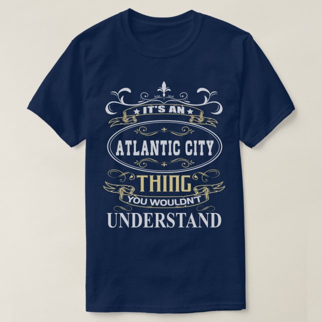 En atlantisk stad som du inte skulle förstå t shirt (Design framsida)