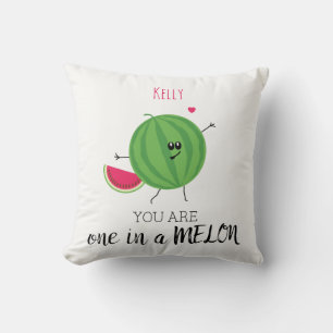 En av en miljon Melon.. Du är min personoffert. Kudde