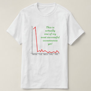 "... En av mina mest framgångsrika investeringar T Shirt