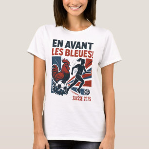 En Avant Les Bleues – Franska damlandslaget i fotb T Shirt