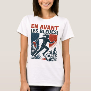 En Avant Les Bleues – Franska damlandslaget i fotb T Shirt