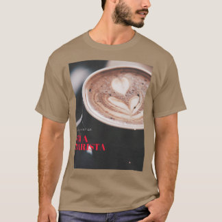 en barista är en artist t shirt