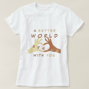 En bättre värld börjar med text T-Shirt