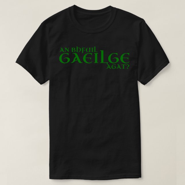 En bhfuil Gaeilge agat Talar du iriska för T Shirt (Design framsida)